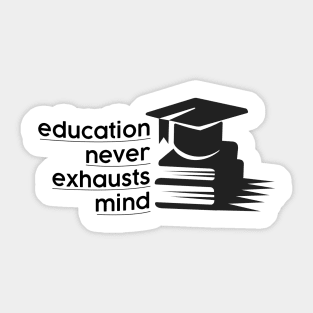 education never exhausts mind Sticker